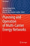 Planning and Operation of Multi-Carrier Energy Networks