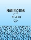 Manifesting my Vision