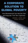 A Corporate Solution to Global Poverty