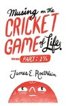 Musing on the Cricket Game of Life - Part 1 1/2