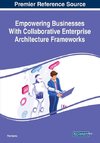 Empowering Businesses With Collaborative Enterprise Architecture Frameworks