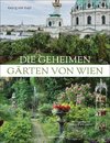 Die geheimen Gärten von Wien