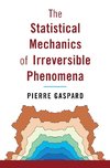 The Statistical Mechanics of Irreversible Phenomena