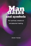 Mandalas and Symbols for Spiritual Emotional and Physical Healing