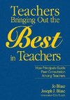 Blase, J: Teachers Bringing Out the Best in Teachers