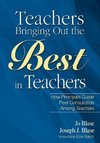Blase, J: Teachers Bringing Out the Best in Teachers