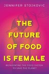 The Future of Food Is Female