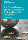 The Political Economy of Sino-South African Trade and Regional Competition