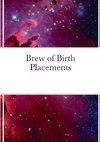 Brew of Birth Placements