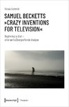 Samuel Becketts »Crazy Inventions for Television«