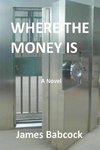 Where the Money Is