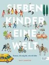 Sieben Kinder - eine Welt : Komm, ich zeige dir, wie ich lebe