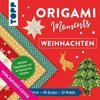Origami Moments - Weihnachten. Der perfekte Faltspaß für Winter & Weihnachten