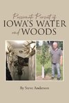 Passionate Pursuit of Iowa's Water and Woods