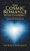The Cosmic Romance with Existence