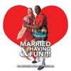 Married & Having Fun!!!