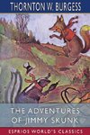 The Adventures of Jimmy Skunk (Esprios Classics)