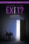 WHERE IS THE EXIT?