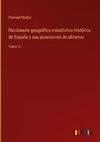 Diccionario geográfico-estadístico-histórico de España y sus posesiones de ultramar