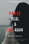 Pause, Heal & Love, again