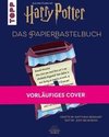 Harry Potter - Das magische Papierbastelbuch