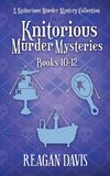 Knitorious Murder Mysteries Books 10-12