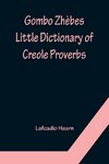 Gombo Zhèbes. Little Dictionary of Creole Proverbs