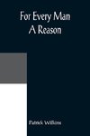 For Every Man A Reason