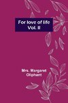 For love of life; vol. II