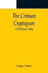 The Crimson Cryptogram; A Detective Story