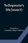The Burgomaster's Wife (Volume IV)