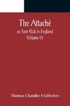 The Attaché; or, Sam Slick in England - Volume 01