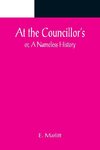 At the Councillor's; or, A Nameless History