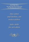 Das Leben und Sterben, um weiterzuleben