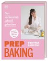 Prep Baking: gut vorbereitet, schnell gebacken
