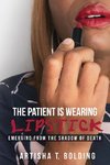 The Patient Is Wearing Lipstick