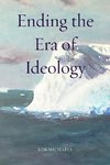 Ending the Era of Ideology