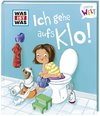 WAS IST WAS Meine Welt Band 6 Ich gehe aufs Klo!