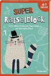 Super Rätselblock ab 5 Jahren. Erstes Zählen, Fehlersuche, Paare finden und viele andere Rätsel