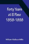 Forty Years at El Paso 1858-1898