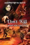 Don't Kill What You Can't Eat