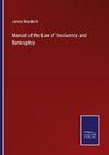 Manual of the Law of Insolvency and Bankruptcy