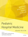 Pediatric Hospital Medicine Board Review