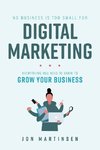 No Business Is Too Small For Digital Marketing