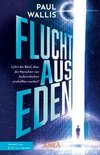 FLUCHT AUS EDEN [Exklusives Vorwort von Erich von Däniken]