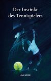 Der Instinkt des Tennisspielers