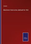 Münchener Historisches Jahrbuch für 1865