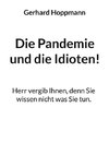 Die Pandemie und die Idioten!