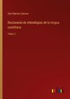 Diccionario de etimologias de la lengua castellana