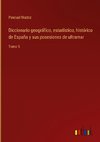 Diccionario geográfico, estadístico, histórico de España y sus posesiones de ultramar